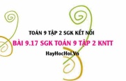 Bài 9.17 SGK Toán 9 tập 2 Kết nối tri thức